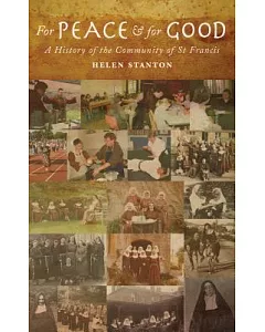 For Peace and for Good: A History of European Province of the Community of St Francis