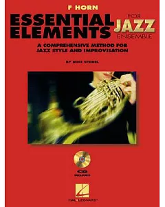 Essential Elements for Jazz Ensemble-F Horn: A Comprehensive Method for Jazz Style and Improvisation