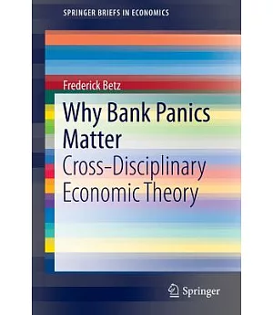 Why Bank Panics Matter: Cross-Disciplinary Economic Theory