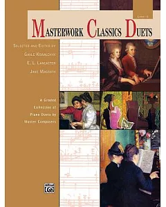 Masterwork Classics Duets: A Graded Collection of Piano Duets by Master Composers: Level 6