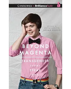 Beyond Magenta: Transgender Teens Speak Out; Library Edition