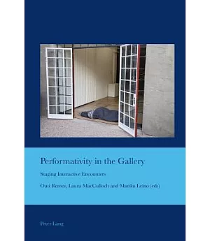 Performativity in the Gallery: Staging Interactive Encounters