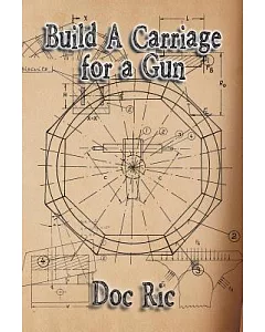 Build a Carriage for a Gun