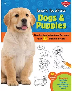 Learn to Draw Dogs & Puppies: Step-by-Step Instructions for More Than 25 Different Breeds