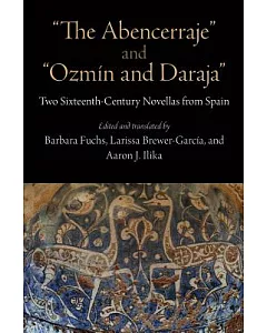The Abencerraje and Ozmin and Daraja: Two Sixteenth-Century Novellas from Spain