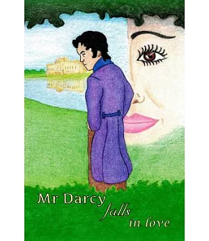 Mr Darcy Falls in Love