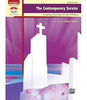 The Contemporary Service: 10 Inspiring Piano Solos for Church Pianists