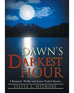 Dawn’s Darkest Hour: A Romantic Thriller and Action Packed Mystery