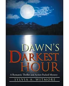 Dawn’s Darkest Hour: A Romantic Thriller and Action Packed Mystery