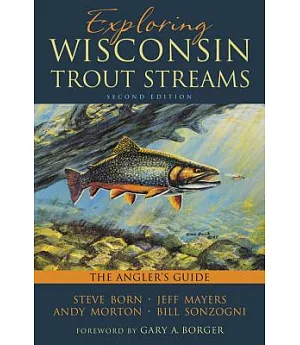 Exploring Wisconsin Trout Streams: The Angler’s Guide