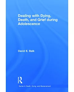 Dealing With Dying, Death, and Grief during Adolescence