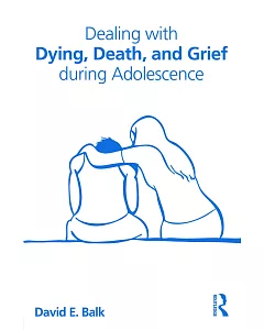 Dealing With Dying, Death, and Grief During Adolescence