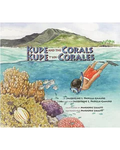 Kupe and the Corals / Kupe Y Los Corales: Exploring a South Pacific Island Atoll