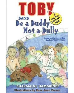 Toby, the Pet Therapy Dog Says, Be a Buddy Not a Bully