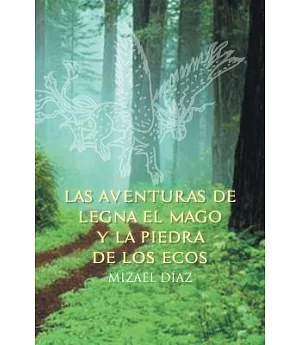 Las aventuras de Legna el Mago Y La piedra de los ecos
