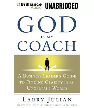 God Is My Coach: A Business Leader’s Guide to Finding Clarity in an Uncertain World