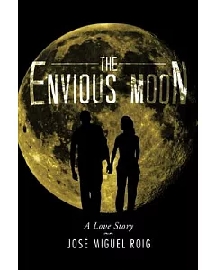 The Envious Moon: A Love Story