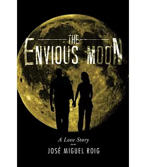 The Envious Moon: A Love Story
