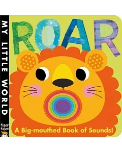 Roar: A Big-mouthed Book of Sounds!