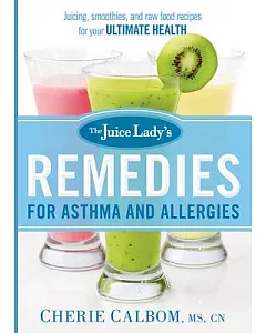 The Juice Lady’s Remedies for Asthma and Allergies