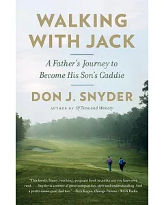 Walking With Jack: A Father’s Journey to Become His Son’s Caddie
