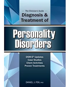 The Clinician’s Guide to the Diagnosis and Treatment of Personality Disorders