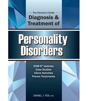 The Clinician’s Guide to the Diagnosis and Treatment of Personality Disorders