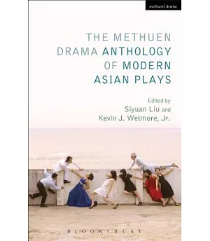 The Methuen Drama Anthology of Modern Asian Plays