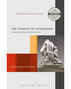 The Tragedy of Fatherhood: King Laius and the Politics of Paternity in the West