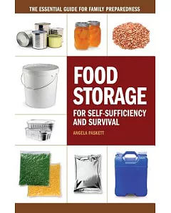 Food Storage for Self-sufficiency and Survival: The Essential Guide for Family Preparedness