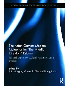 The Asian Games Modern Metaphor for the Middle Kingdom