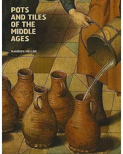 Pots And Tiles Of The Middle Ages