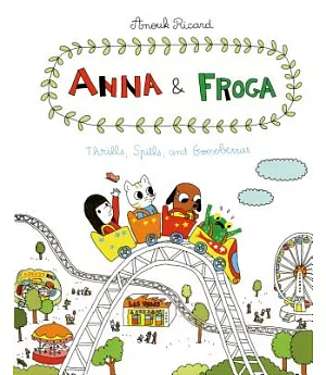 Anna & Froga: Thrills, spills, and gooseberries