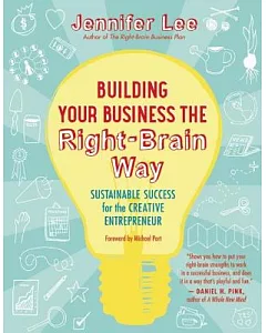 Building Your Business the Right-brain Way: Sustainable Success for the Creative Entrepreneur