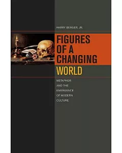 Figures of a Changing World: Metaphor and the Emergence of Modern Culture