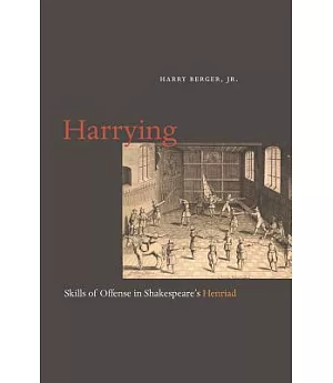 Harrying: Skills of Offense in Shakespeare’s Henriad