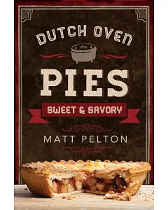 Dutch Oven Pies: Sweet & Savory