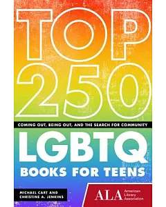 Top 250 LGBTQ Books for Teens: Coming Out, Being Out, and the Search for Community