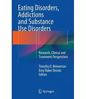 Eating Disorders, Addictions and Substance Use Disorders: Research, Clinical and Treatment Perspectives