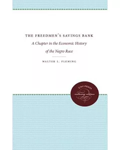 The Freedman’s Savings Bank: A Chapter in the Economic History of the Negro Race