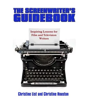 The Screenwriter’s Guidebook: Inspiring Lessons in Film and Television Writing