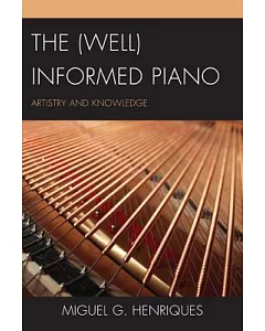 The Well Informed Piano: Artistry and Knowledge