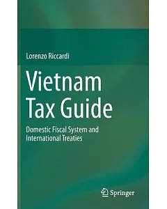 Vietnam Tax Guide: Domestic Fiscal System and International Treaties