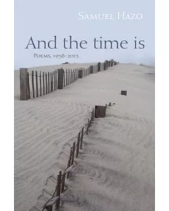 And the Time Is: Poems, 1958-2013
