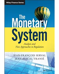 The Monetary System: Analysis and New Approaches to Regulation