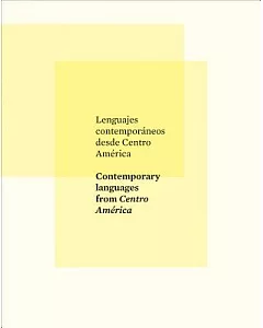 Lenguajes contemporaneos desde Centro America / Contemporary Languages from Central América