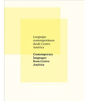 Lenguajes contemporaneos desde Centro America / Contemporary Languages from Central América
