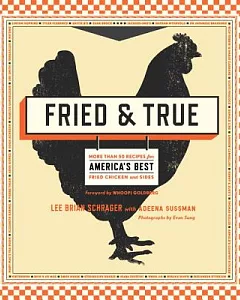 Fried & True: More Than 50 Recipes for America’s Best Fried Chicken and Sides