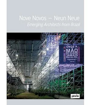 Nove Novos - Neun Neue: Emerging Architects from Brazil
