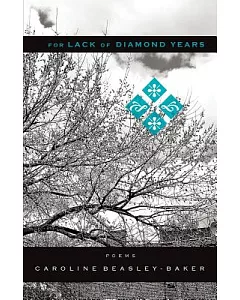 For Lack of Diamond Years: Poems